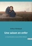 Arthur Rimbaud - Une saison en enfer - un recueil de poèmes en prose d'Arthur Rimbaud.