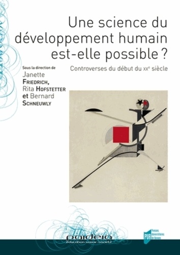 Janette Friedrich et Rita Hofstetter - Une science du développement humain est-elle possible ? - Controverses du début du XXe siècle.