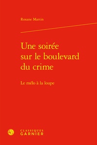 Roxane Martin - Une soirée sur le boulevard du crime - Le mélo à la loupe.