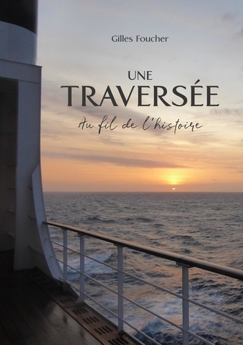 Une traversée. Au fil de l'histoire