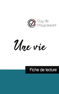 Une vie de Maupassant (fiche de lecture et analyse complète de l'oeuvre)