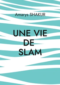 Une vie de Slam Tome 1