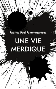 Une vie merdique