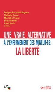 Evelyne Bechtold-Rognon - Une vraie alternative à l'enfermement des mineur-es : la liberté.