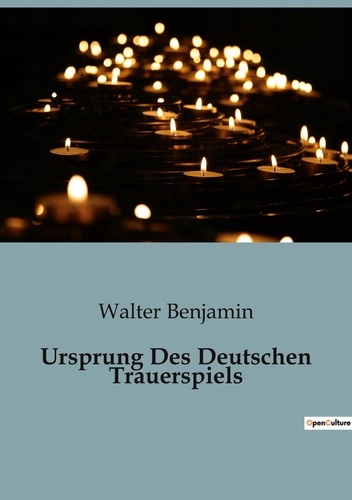 Walter Benjamin - Ursprung des deutschen trauerspiels.