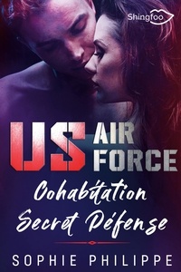 Sophie Philippe - US Air Force : cohabitation secret défense.