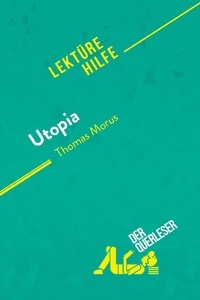 Roland Nathalie - Lektürehilfe  : Utopia von Thomas Morus (Lektürehilfe) - Detaillierte Zusammenfassung, Personenanalyse und Interpretation.
