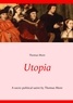 Thomas More - Utopia.