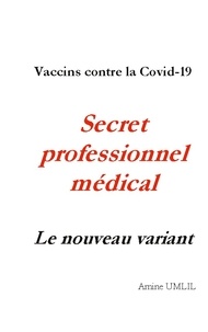 Amine Umlil - Vaccins contre la Covid-19 - Secret professionnel médical : Le nouveau variant.