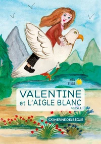 Valentine et l'aigle blanc