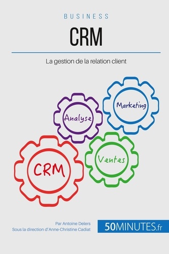Valoriser la relation client avec une stratégie CRM adaptée. Comment élargir et fidéliser sa clientèle ?
