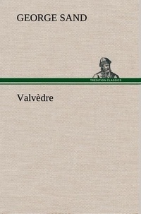 George Sand - Valvèdre.