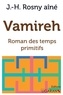 J-H Rosny - Vamireh - Roman des temps primitifs.