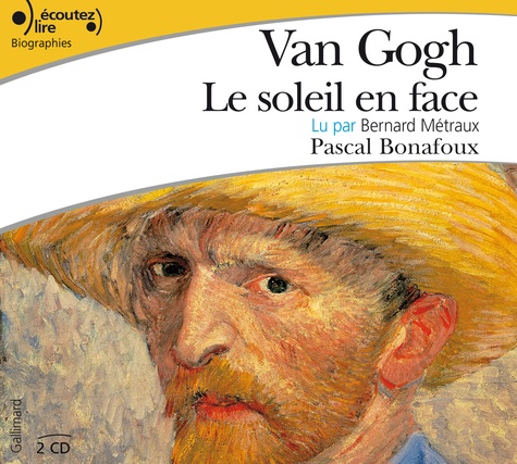Pascal Bonafoux - Van Gogh, le soleil en face. 2 CD audio