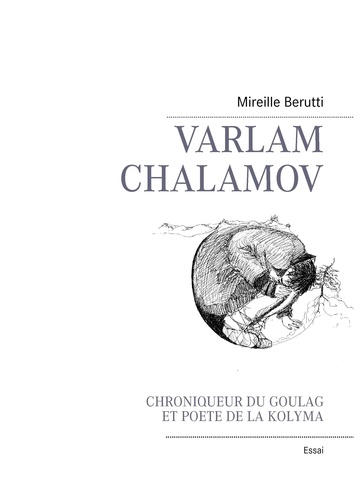 Varlam Chalamov. Chroniqueur du goulag et poète de la Kolyma