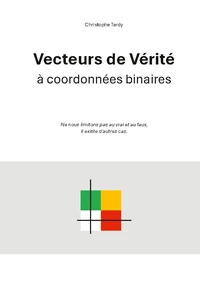 Vecteurs de Vérité à coordonnées binaires