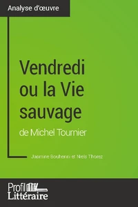 Vendredi ou la Vie sauvage de Michel Tournier (Analyse approfondie)