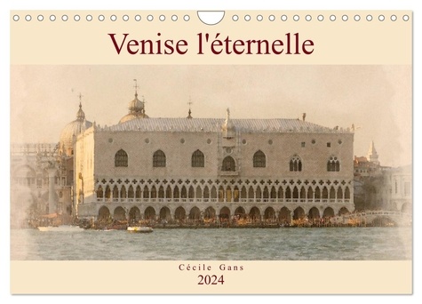 Cécile Gans - CALVENDO Places  : Venise l'éternelle (Calendrier mural 2024 DIN A4 vertical), CALVENDO calendrier mensuel - Aquarelles de Venise.