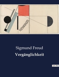 Sigmund Freud - Vergänglichkeit.
