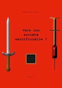 Benoît R. Sorel - Vers une société sacrificielle ?.