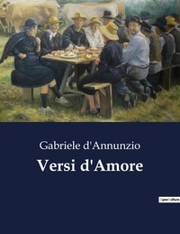 Gabriele D'Annunzio - Classici della Letteratura Italiana  : Versi d'Amore - 4492.
