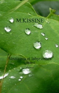 M Kissine - Vestiaires et labyrinthes, volume II - Poèmes.