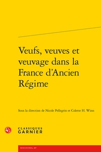 Nicole Pellegrin et Colette H. Winn - Veufs, veuves et veuvage dans la France d'Ancien Régime.
