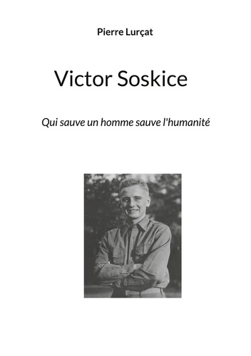 Victor Soskice. Qui sauve un homme sauve l'humanité