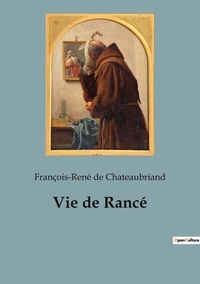 Chateaubriand françois-rené De - Les classiques de la littérature  : Vie de Rancé.