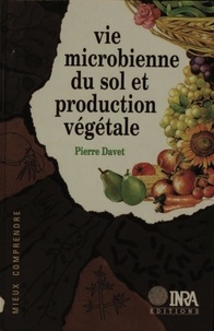 Pierre Davet - Vie microbienne du sol et production végétale.