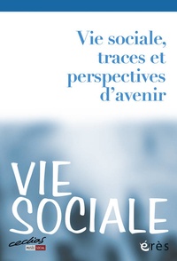 Brigitte Bouquet - Vie Sociale N° 1 : Vie sociale, traces et perspectives d'avenir.