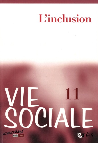 Brigitte Bouquet et Marcel Jaeger - Vie Sociale N° 11, Septembre 2015 : L'inclusion.