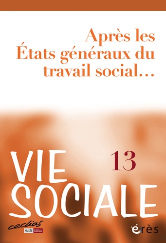 Brigitte Bouquet - Vie Sociale N° 13, mars 2016 : Après les Etats généraux du travail social....