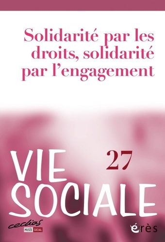 Vie Sociale N° 27 Solidarité par les droits, solidarité par l'engagement