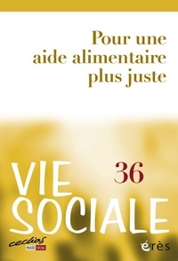 Didier Gélot et John Ward - Vie Sociale N° 36 : Pour une aide alimentaire plus juste.