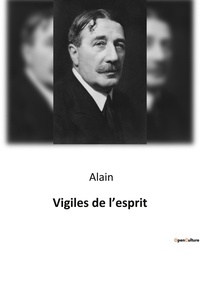  Alain - Philosophie  : Vigiles de l'esprit.