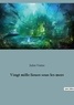 Jules Verne - Les classiques de la littérature  : Vingt mille lieues sous les mers.