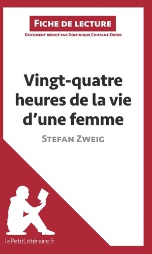 Dominique Coutant-Defer - Vingt-quatre heures de la vie d'une femme de Stefan Zweig - Fiche de lecture.