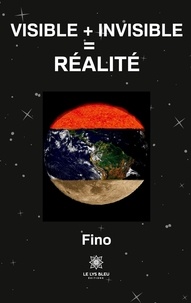  Fino - Visible + invisible = réalité.