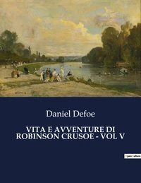 Vita e avventure di robinson crusoe - vol v