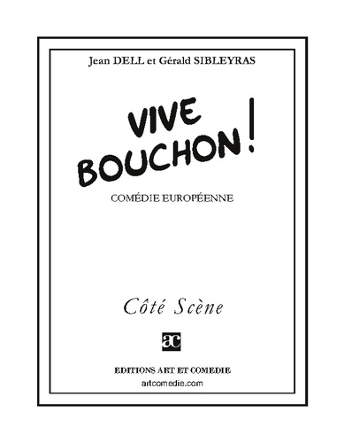 Jean Dell et Gérald Sibleyras - Vive bouchon !.