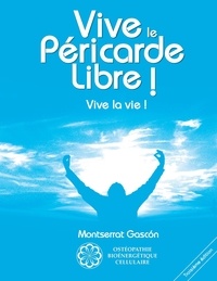 Montserrat Gascón - Vive le péricarde libre ! - Vive la vie !.