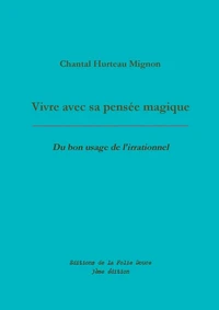 Vivre avec sa pensée magique