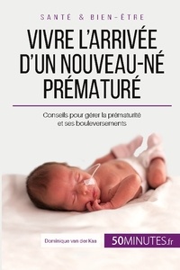 Van der kaa Dominique et Faidherbe Céline - Famille  : Vivre l'arrivée d'un nouveau-né prématuré.