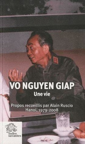 Nguyên Giap Vo - Vo Nguyen Giap - Une vie.
