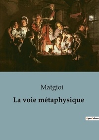  Matgioï - Philosophie  : Voie metaphysique.
