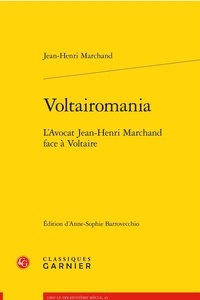 Jean-Henri Marchand - Voltairomania - L'avocat Jean-Henri Marchand face à Voltaire.