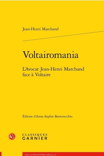 Voltairomania. L'avocat Jean-Henri Marchand face à Voltaire