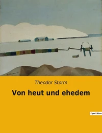 Von heut und ehedem