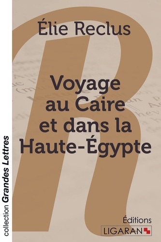 Voyage au Caire et dans la Haute-Egypte